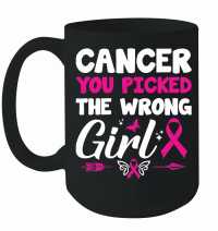 Product Cancer you picked the wrong girl Mug