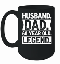 Product Fathers Day Husband Dad 60 Year Old Legend   60th birthday Mug