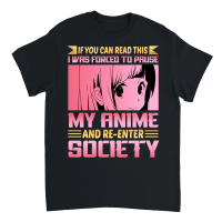 Product Forced To Pause My Anime And Re Enter Society Unisex T-Shirt