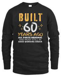 Product Funny 60th Birthday   Bui;t 60 years Ago Unisex Sweatshirt