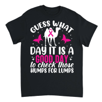 Product Guess what day it is a good day to check those humps for lumps Unisex T-Shirt