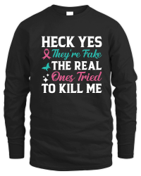 Product Heck yes they're fake the real ones tried to kill me Unisex Sweatshirt