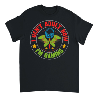 Product I Can't Adult now I'm Gaming Unisex T-Shirt