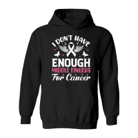 Product I don't have enough middle fingers for cancer Hoodie