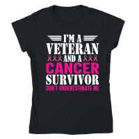 Product I'm a veteran and a cancer survivor don't underestimate me Classic Womens Crewneck T-shirt
