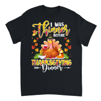 Product i was thinner before thanksgiving dinner Unisex T-Shirt
