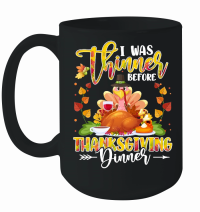 Product i was thinner before thanksgiving dinner Mug