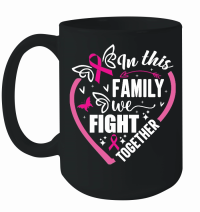 Product In this family we fight together Mug