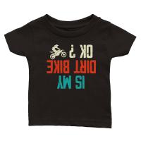 Product Is my Dirt bike Ok Classic Baby Crewneck T-shirt