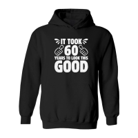 Product It Took 60 Years To Look This Good 60th Birthday Hoodie