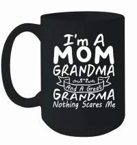 Product mother day   I'm A Mom Grandma Great Nothing Scares Me 2 Mug