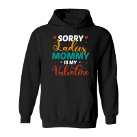 Product mother day   Sorry Ladies Mommy Is My Valentine Hoodie