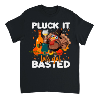 Product pluck it lets get basted Unisex T-Shirt