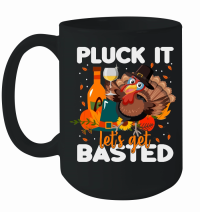 Product pluck it lets get basted Mug