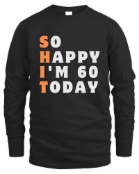 Product So Happy I'm 60 Today Funny 60th Unisex Sweatshirt