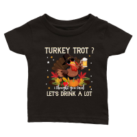 Product turkey trot i thought you said lets drink a lot Classic Baby Crewneck T-shirt