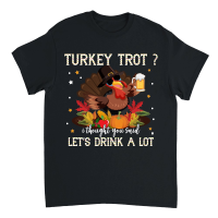 Product turkey trot i thought you said lets drink a lot Unisex T-Shirt