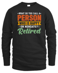 Product Who is Happy on Mondays Retired Unisex Sweatshirt