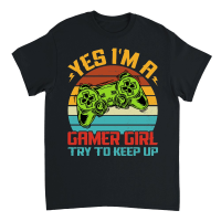 Product Yes I'M A Gamer Girl Try to Keep Up Unisex T-Shirt