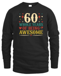 Product 60 Whole Years of Being Awesome   60th birthday Unisex Sweatshirt