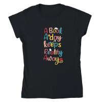 Product A Book A Day Keeps Reality Away Classic Womens Crewneck T-shirt