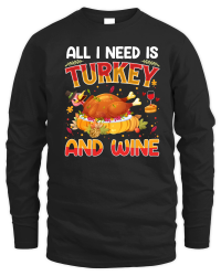 Product all i need is turkey and wine Unisex Sweatshirt