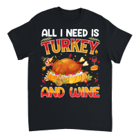 Product all i need is turkey and wine Unisex T-Shirt