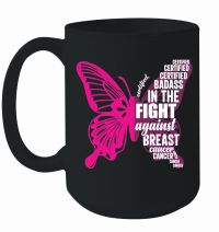 Product Certified badass in the fight against breast cancer Mug
