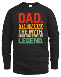 Product father day   Dad The Man The Myth The 80 Year Old Legend   Birthday Unisex Sweatshirt