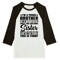 Product I'm A Proud Brother Of A Wonderful Sweet Sister Unisex 3/4 sleeve Raglan T-shirt