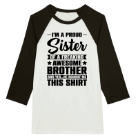 Product Im a Proud Sister Awesome Brother Unisex 3/4 sleeve Raglan T-shirt