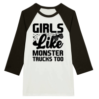Product Girls Like Monster Trucks Too Unisex 3/4 sleeve Raglan T-shirt