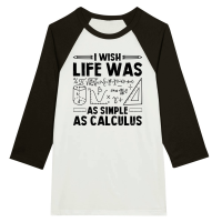 Product I Wish Life Was As Simple As Calculus Math Teacher Unisex 3/4 sleeve Raglan T-shirt