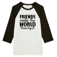 Product Friends Make the World Beautiful 01 Unisex 3/4 sleeve Raglan T-shirt