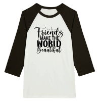 Product Friends Make the World Beautiful 01 Unisex 3/4 sleeve Raglan T-shirt