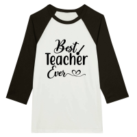 Product Best Teacher Ever 01 Unisex 3/4 sleeve Raglan T-shirt