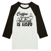 Product Coffee because adulting is hard Unisex 3/4 sleeve Raglan T-shirt