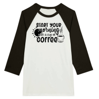 Product Start your morning with a cup of coffee Unisex 3/4 sleeve Raglan T-shirt
