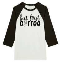 Product But first coffee Unisex 3/4 sleeve Raglan T-shirt