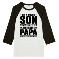 Product I Am a Proud Son Of a Freaking Awesome Papa Unisex 3/4 sleeve Raglan T-shirt