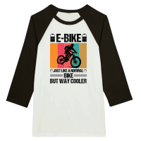 Product E Bike Just Like a Normal Bike But Way Cooler Unisex 3/4 sleeve Raglan T-shirt