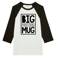 Product Big meeting mug Unisex 3/4 sleeve Raglan T-shirt