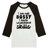 Product Iam not bossy I have leadership skills Unisex 3/4 sleeve Raglan T-shirt