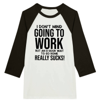 Product I don't mind going to work Unisex 3/4 sleeve Raglan T-shirt