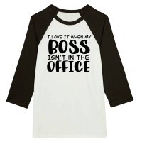 Product I love it when my boss isn't in the office Unisex 3/4 sleeve Raglan T-shirt