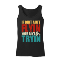 Product If Dirt Ain't Flyin You Ain't Tryin Dirt Bike Women’s Tank Top