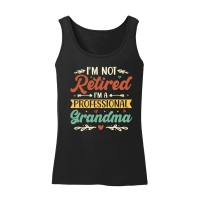 Product I'm Not Retired I'm a Professional Grandma Women’s Tank Top