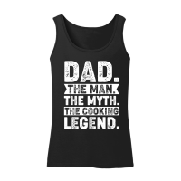 Product Dad The Man The Myth The Cooking Legend Women’s Tank Top