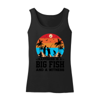 Product Happiness is A Big Fish And A Witness Fishing Women’s Tank Top