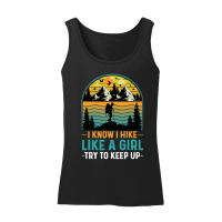 Product I Know I Hike Like A Girl Try To Keep Up Hiking Women’s Tank Top